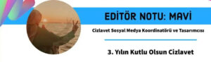Read more about the article 3. Yılın Kutlu Olsun Cizlavet(Editörden)/Mavi