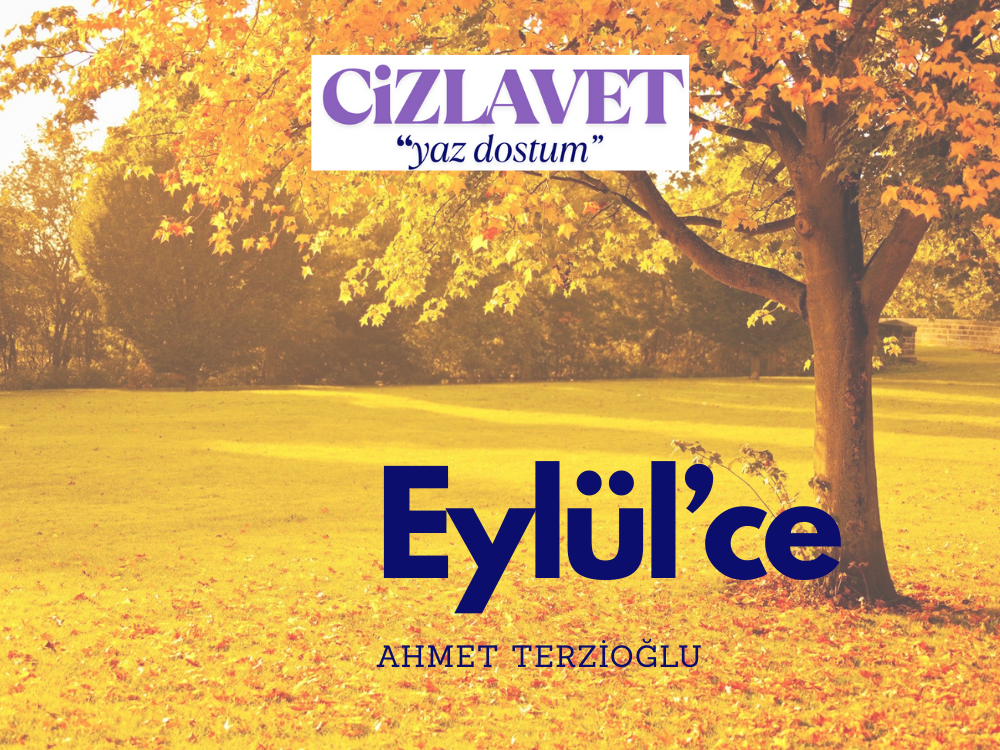 Read more about the article Eylül’ce Ahmet Terzioğlu
