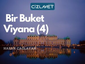 Read more about the article Bir Buket Viyana (4) / Hasan Çağlayan