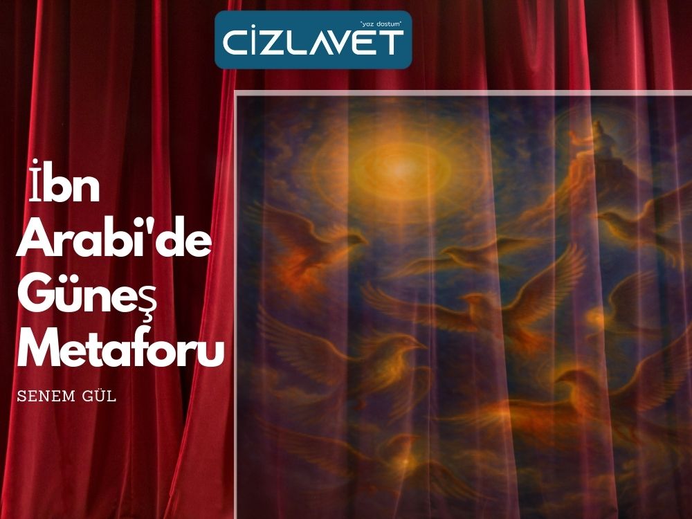 Read more about the article İbn Arabi’de Güneş Metaforu / Senem Gül