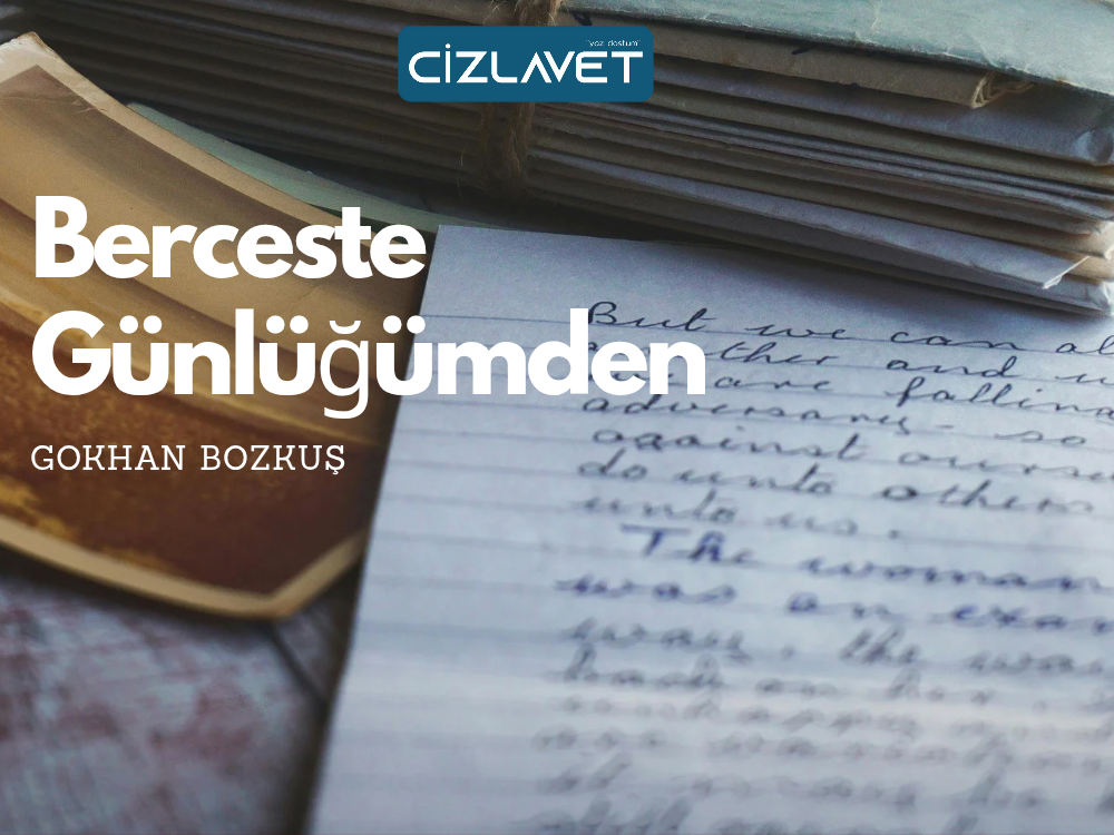 Read more about the article Berceste Günlüğüm – Gökhan Bozkuş