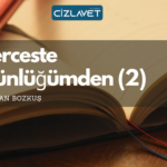 Berceste Günlüğümden 2/ Gökhan Bozkuş